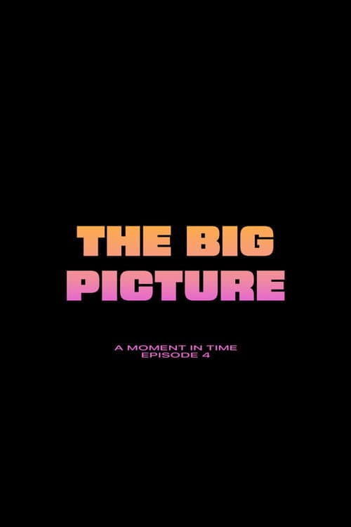 The Big Picture